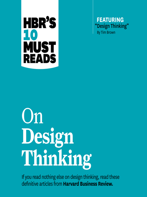 Title details for HBR's 10 Must Reads on Design Thinking by Harvard Business Review - Available